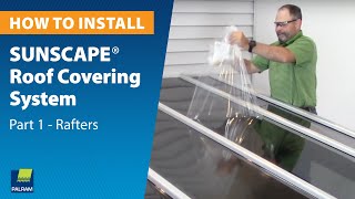 SUNSCAPE® Roof Covering System Install Video 1  Rafters