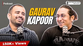 Comedy, Vlogging, West-Delhi Life, Nostalgia & Investment | Gaurav Kapoor | Kaafi Wild Hai Show Ep10