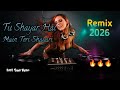 “Tu Shayar Hai Main Teri Shayari” Romantic DJ Remix (2026) @MonerDakha608 