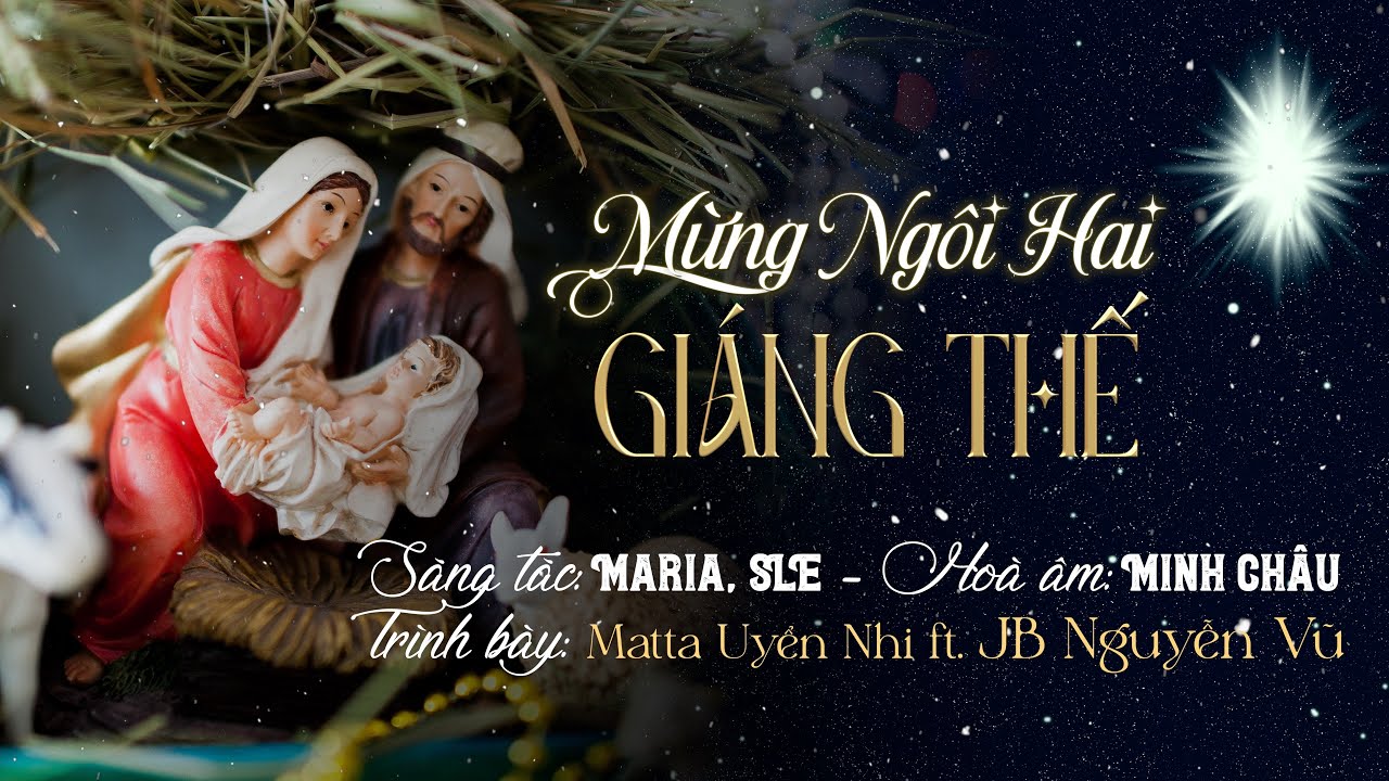 MỪNG NGÔI HAI GIÁNG THẾ (imprimatur) | Maria, SLE - Matta Uyển Nhi, JB Nguyễn Vũ