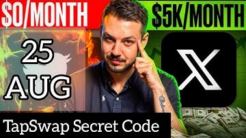 TapSwap task 25 Aug(Make $5000 In A Month On X)(کد مخفی تپ سواپ چهارم شهریور)