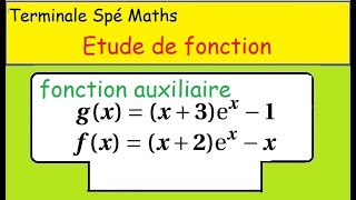 Term Spé Maths Etude de fonction auxiliaire avec  exponentielle simple