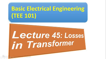 TEE 101/TEE 201 || Lecture 45 || Losses in Transformer