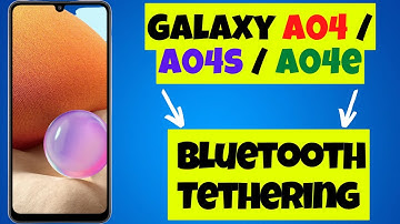 How to Enable/Disable Bluetooth Tethering Samsung Galaxy A04 / A04s / A04e