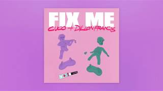 FIX ME / CUCO+DILLON FRANCIS