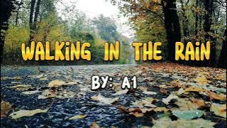 Walking In The Rain (lyrics) | A1