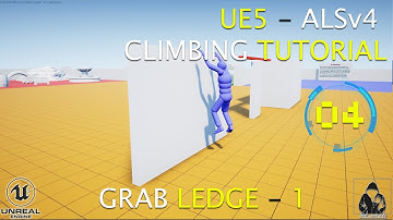 UE5 ALSv4 Climbing System Tutorial 004 - Grab Ledge - 1