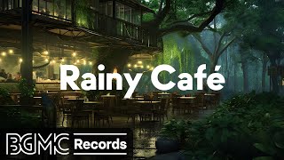 Cafe Music Bgm Channel - Rainy Café Relaxing Jazz Bossa Nova