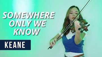 Somewhere Only We Know - Keane || Violin Cover
