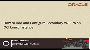 How to Add and Configure Secondary VNIC to an OCI Linux Instance