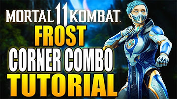 Mortal Kombat 11 Frost Combos - Mortal Kombat 11 Frost Corner Combo Tutorial Daryus P