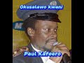 Okusalawo kwanipaul kafeeroofficial