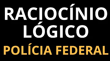 O que mais cai em raciocínio lógico Cespe PF?