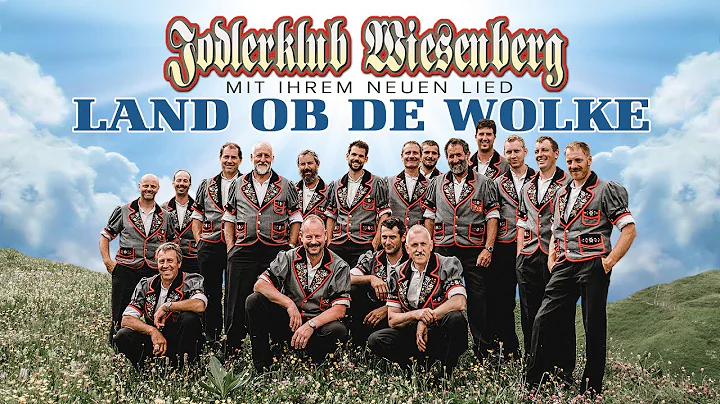 Land ob de Wolke - Jodlerklub Wiesenberg