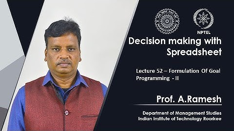 Lecture 52 – Formulation Of Goal Programming - II