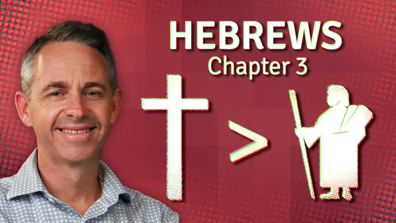 Understanding Hebrews 3: Comparing Jesus and Moses