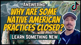 Answering: Why Are Some Native American Practises Closed? Part 1 | Learn Something New