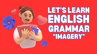 Mastering Imagery: Bringing Your Writing to Life