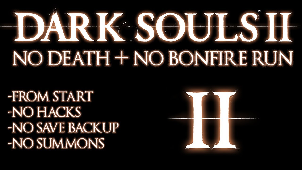 DARK SOULS 2 - No Death/No Bonfire Run [From Start] - PART 2 - YouTube