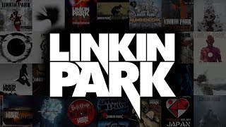 All LINKIN PARK Songs In ONE