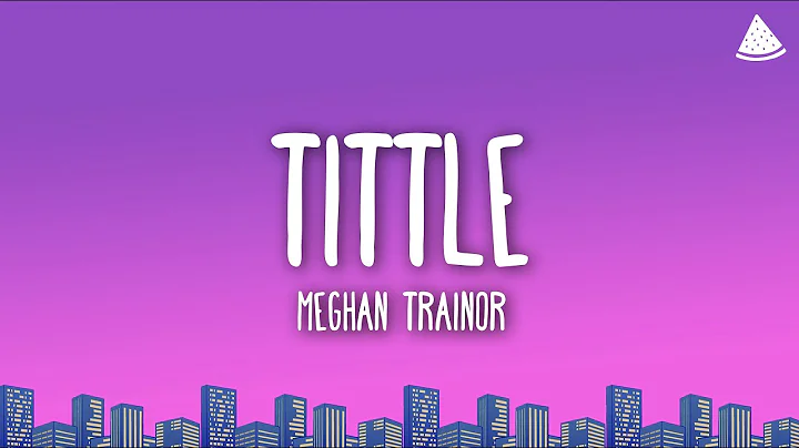 Meghan Trainor - Title (Lyrics)