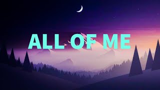 All Of Me by John Legend [Lyric Video]