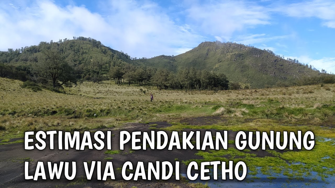 ESTIMASI WAKTU PENDAKAIAN GUNUNG LAWU VIA CANDI CETHO