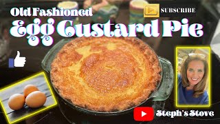 Egg Custard Pie - Old Fashioned Recipe - Steph’s Stove