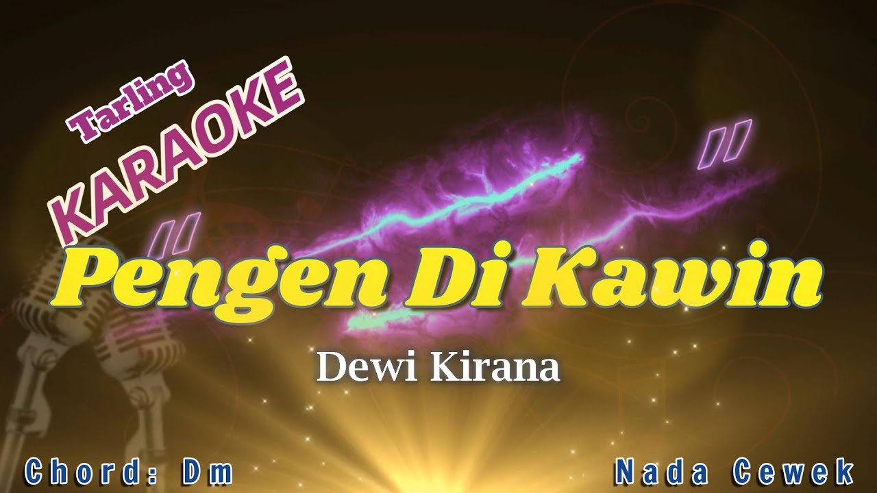 ~PENGEN DI KAWIN~ DEWI KIRANA~KARAOKE TARLING NADA CEWEK