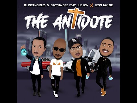 The Antidote (DJ Intangibles & Brotha feat. Jus Jon & Leon Taylor)