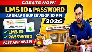 How to Create LMS ID Password for Aadhaar Supervisor Exam/Full Guide for Aadhaar Centre Opening 2026