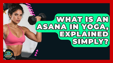 What Is An Asana In Yoga, Explained Simply? - High Energy Training Hub