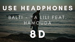 Download Lagu Balti - Ya Lili feat. Hamouda (8D Music) (Use Headphones) MP3