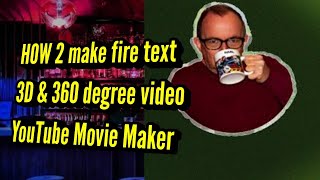 How 2 make fire text l 3 faces 1 3D l 360 l YouTube Movie Maker