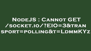 NodeJS : Cannot GET /socket.io/?EIO=3&transport=polling&t=LdmmKYz