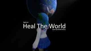Nightcore - Heal The World [Piano Maisha Kanna Cover]