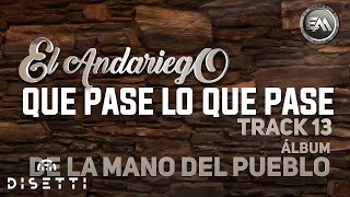 El Andariego - Que Pase Lo Que Pase (Audio Oficial) | Música Popular chords