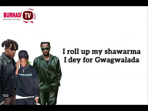 BNXN fka Buju, Kizz Daniel & Seyi Vibez GWAGWALADA ( Lyrics )