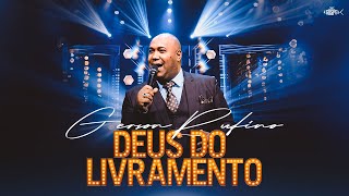 Gerson Rufino - Deus Do Livramento | DVD Em Goiânia (É Gospel Music)