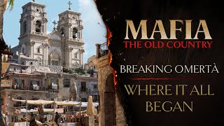 Breaking Omertà: Where It All Began | Mafia: The Old Country