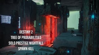 Destiny 2 - Tree of Probabilities - Solo Prestige Nightfall - Warlock Spawn Kill - PC