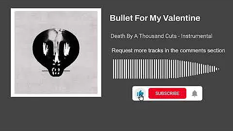 Bullet For My Valentine - Death By A Thousand Cuts (Instrumental)
