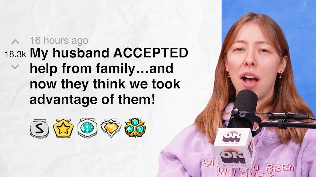 My husband ACCEPTED help from family…and now they think we took advantage of them! | Reddit Stories