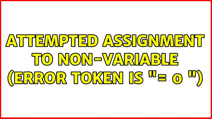 Ubuntu: Attempted assignment to non-variable (error token is "= 0 ")