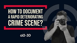 How to document a rapidly deteriorating crime scene? | Photogrammetry | Create Realistic 3D models