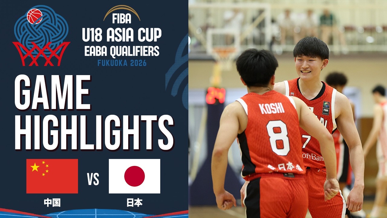 China vs. Japan | Highlights | FIBA U18 Asia Cup 2026 – EABA
