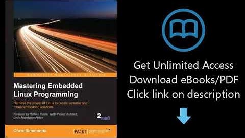 Mastering Embedded Linux Programming