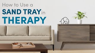 Tips for Starting Sand Tray Therapy with Kids & Adults - Children's Mental Health