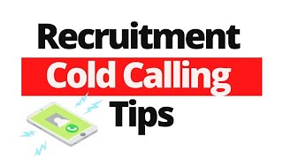 Recruitment Tips When Cold Calling For New Clients [Recruiter Cold Calling Script]