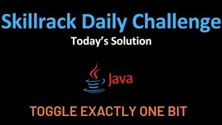 Skill Rack Today's Daily Challenge | 19/6 | Toggle Exactly One Bit | SKILL RACK🚀
